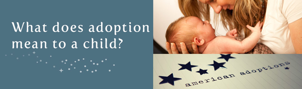 What does adoption mean to a child?